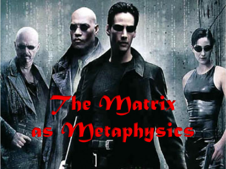 The Matrix as Metaphysics